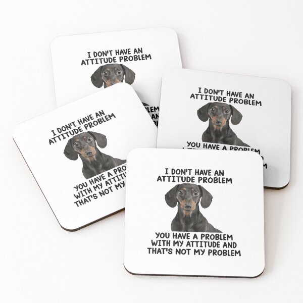 Item preview, Dachshund I Don't Have An Attitude Problem designed and sold by sharpbell.