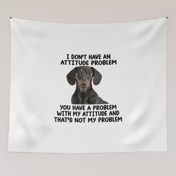 Item preview, Dachshund I Don't Have An Attitude Problem designed and sold by sharpbell.