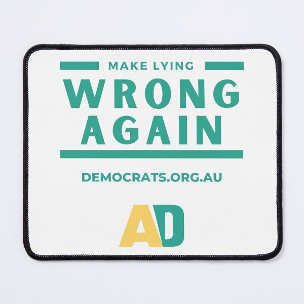 Item preview, AD Make Lying Wrong Again designed and sold by Australian Democrats.