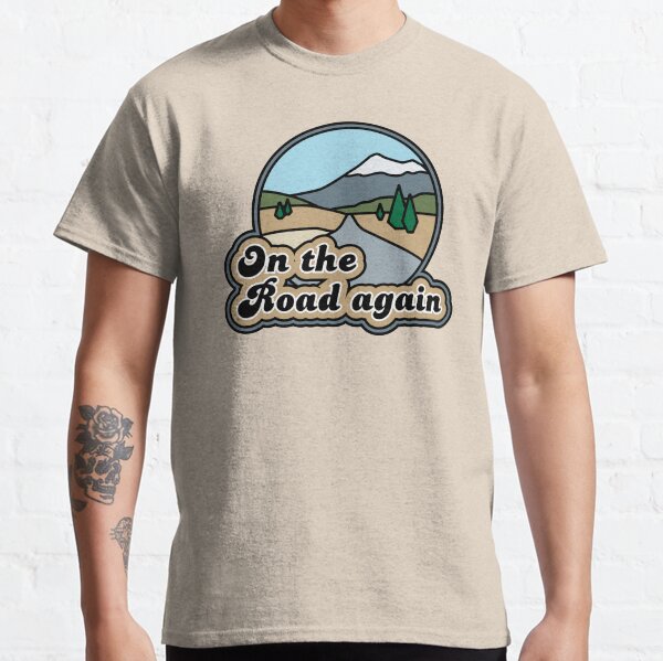 On the Road again Classic T-Shirt