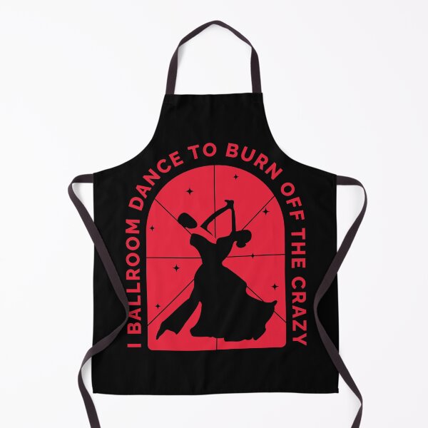 Item preview, I Ballroom Dance To Burn Off The Crazy designed and sold by Styler Design.