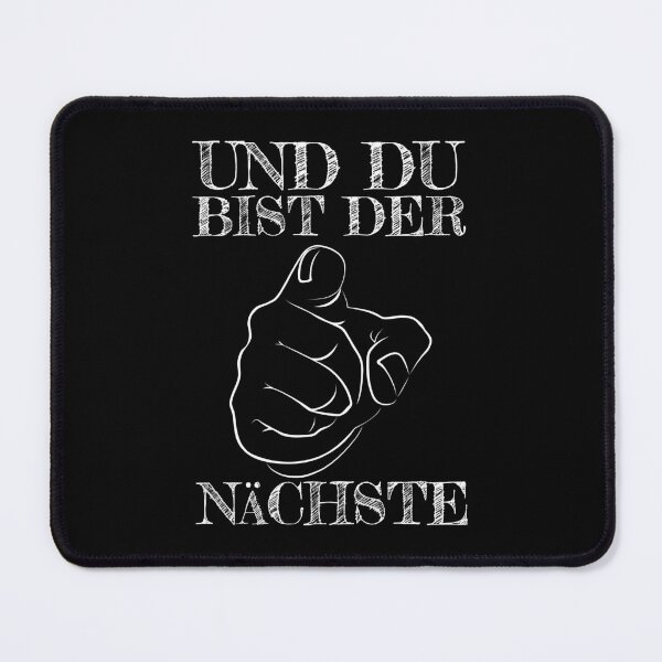 Und Du bist der Nächste! White Mauspad