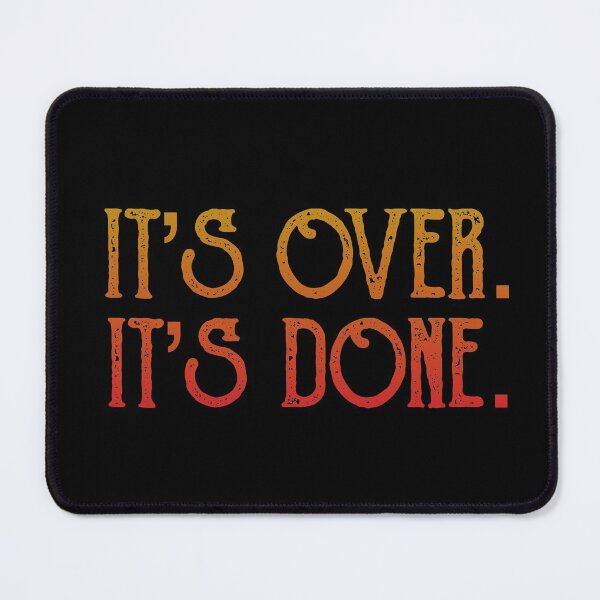 Item preview, It's Over. It's Done. designed and sold by inkset.