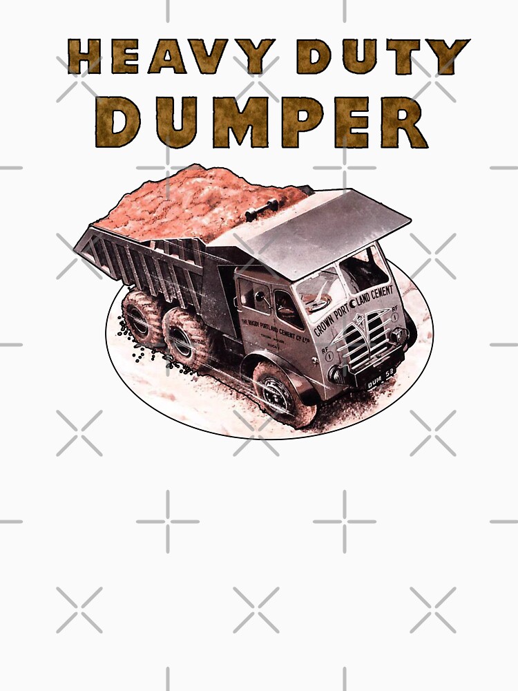 "Heavy duty dumper dump truck butt meme" T-shirt for Sale by Captain
