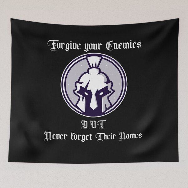 Item preview, Forgive your Enemy but Never forget their names designed and sold by cerebration.