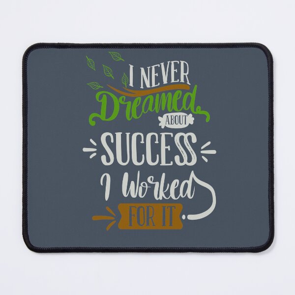 Item preview, I Never Dreamed About Success I Worked For It designed and sold by FOX1999-Design.