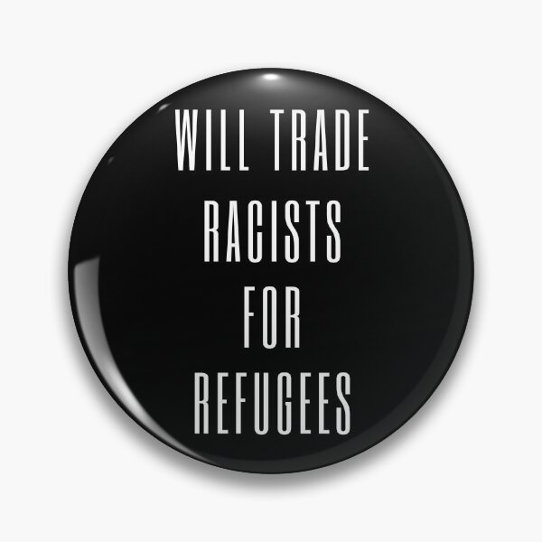 Item preview, Will Trade Racists For Refugees designed and sold by Davestre.