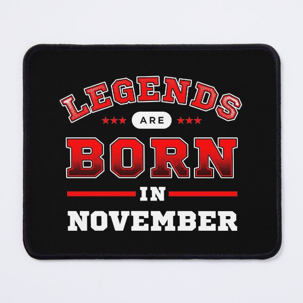 Item preview, Legends Are Born In November designed and sold by Syahrasi.