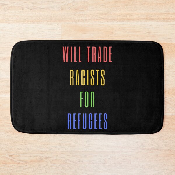 Item preview, Will Trade Racists For Refugees designed and sold by Davestre.