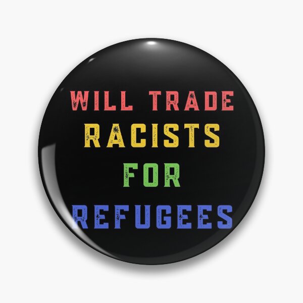 Item preview, Will Trade Racists For Refugees designed and sold by Davestre.