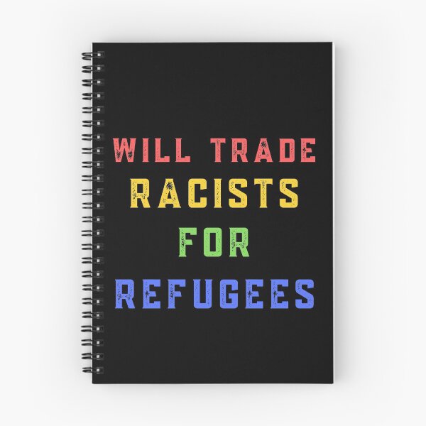 Item preview, Will Trade Racists For Refugees designed and sold by Davestre Designs.