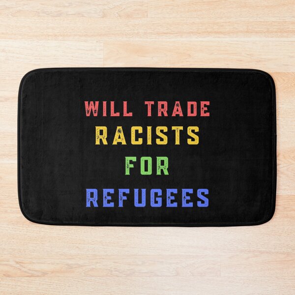 Item preview, Will Trade Racists For Refugees designed and sold by Davestre.