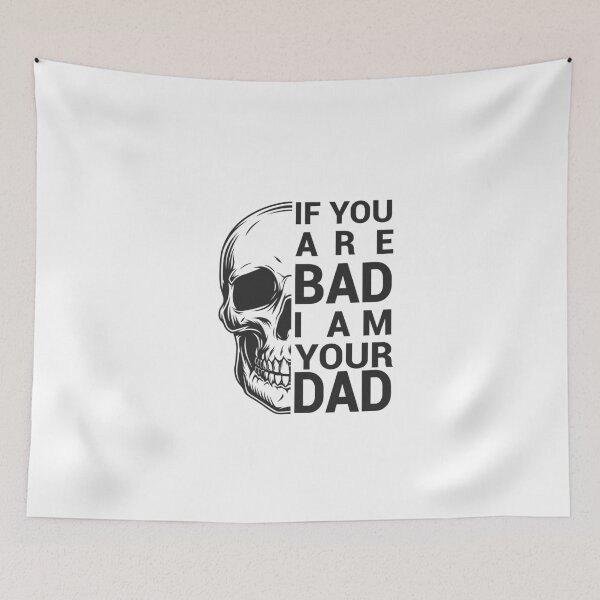 Item preview, If You Are Bad I am Your Dad designed and sold by eajob.
