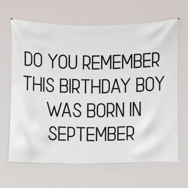 Item preview,  DO YOU REMEMBER THIS BIRTHDAY BOY WAS BORN IN SEPTEMBER  designed and sold by RetroPlaceee.