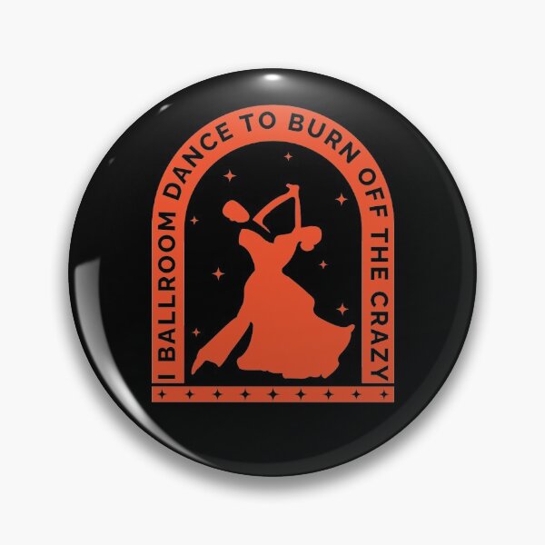 Item preview, I Ballroom Dance To Burn Off The Crazy designed and sold by Styler Design.