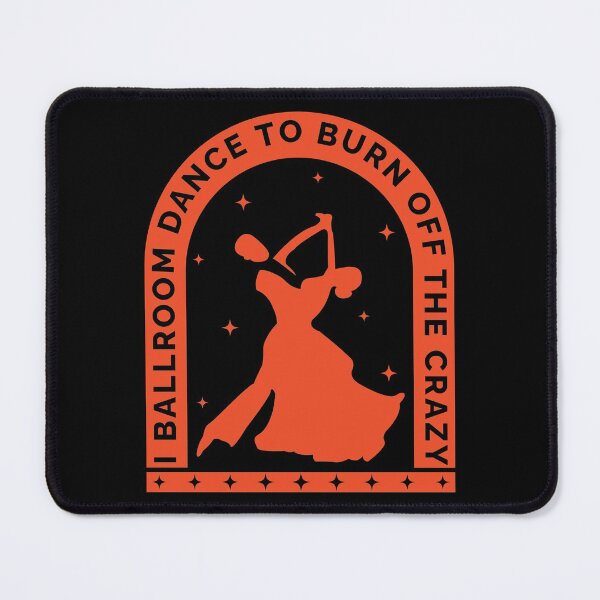 Item preview, I Ballroom Dance To Burn Off The Crazy designed and sold by Styler Design.