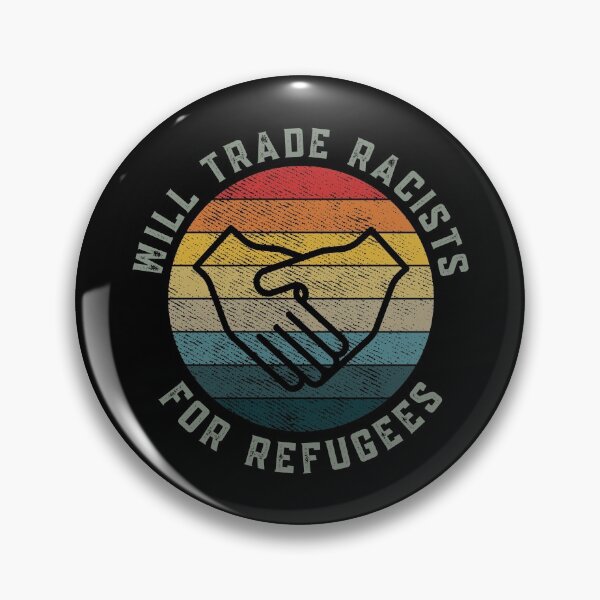 Item preview, Will Trade Racists For Refugees designed and sold by Davestre.