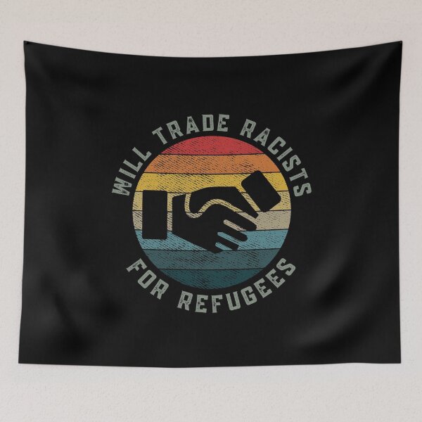 Item preview, Will Trade Racists For Refugees designed and sold by Davestre.