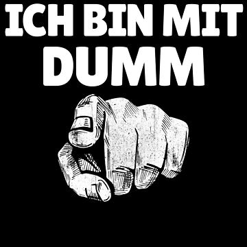 Imagen de la obra Ich Bin Mit Dumm German Finger At You Funny You're Stupid Gear de DynamicDesign