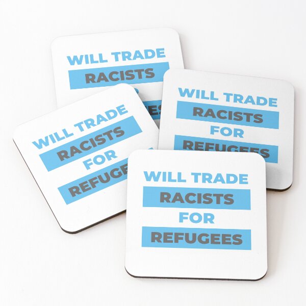 Item preview, Will trade racists for refugees | Refugees welcome designed and sold by Giovanni's  Brown Quotes.