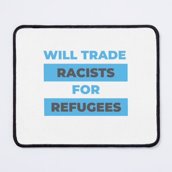 Item preview, Will trade racists for refugees | Refugees welcome designed and sold by Giovanni's  Brown Quotes.