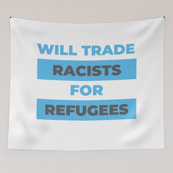 Item preview, Will trade racists for refugees | Refugees welcome designed and sold by Giovanni's  Brown Quotes.