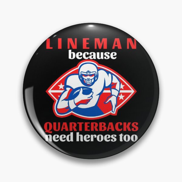 Item preview, Lineman Because Quarterbacks Need Heroes Too (Red Text) - American Football designed and sold by CaitU.