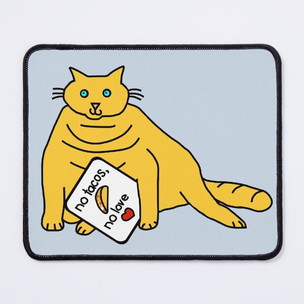 Item preview, Hungry Cat says No Tacos No Love Need Food designed and sold by ellenhenry.