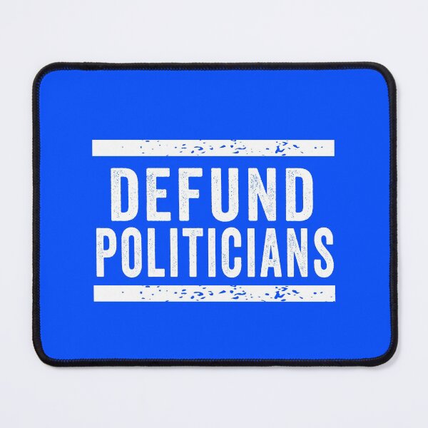 Item preview, Defund Politicians designed and sold by DynastyArt.