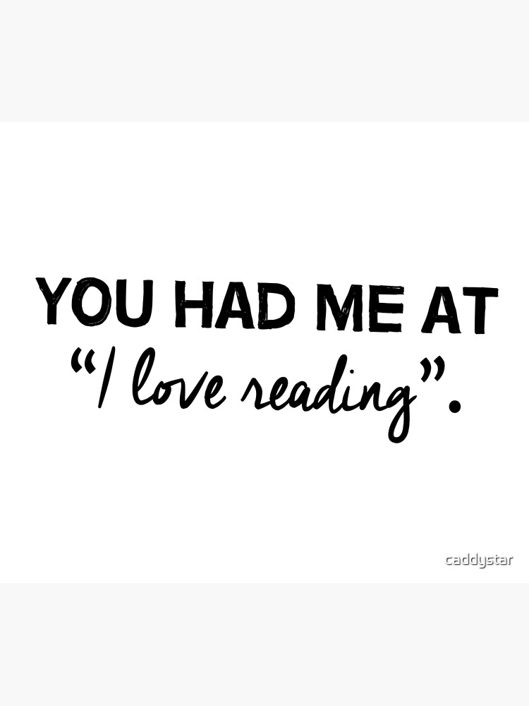 you-had-me-at-i-love-reading-poster-for-sale-by-caddystar-redbubble