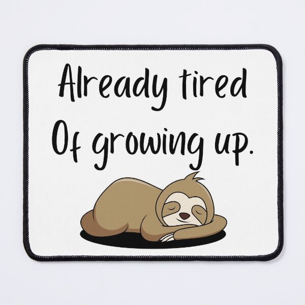 Item preview, Already tired of growing up designed and sold by TextToTee.
