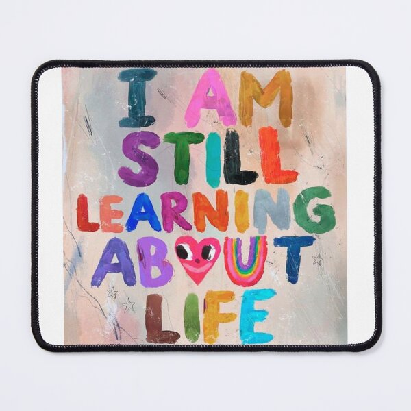 Item preview, I am still learning about life designed and sold by Puterfully.