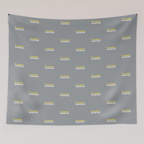 Item preview, If you build it, they will come designed and sold by PalinoColour.