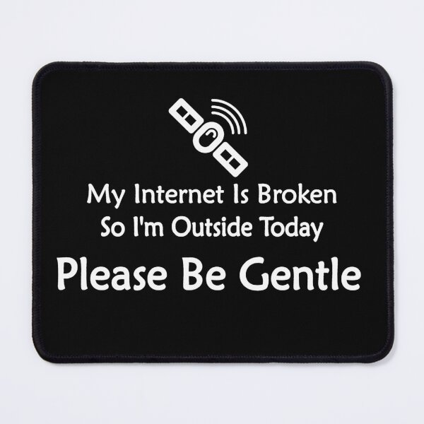 Item preview, Internet Broken - Outside Today - Please Be Gentle designed and sold by headpossum.