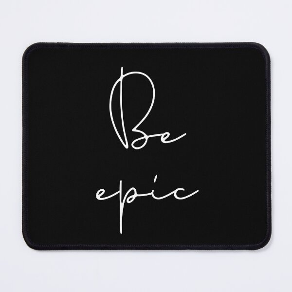 Item preview, Be Epic designed and sold by TheLemonBox.