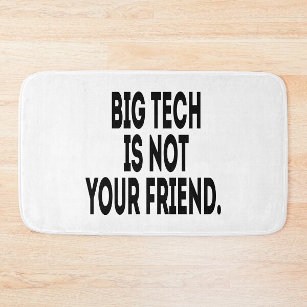 Item preview, Big Tech Is Not Your Friend. - Political Quote designed and sold by CoolArtGeek.