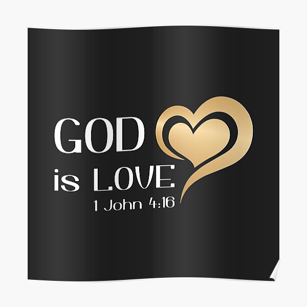 Poster Conception Chretienne Dieu Est Amour Verset Biblique 1 Jean 4 16 Par Simplydesignart Redbubble