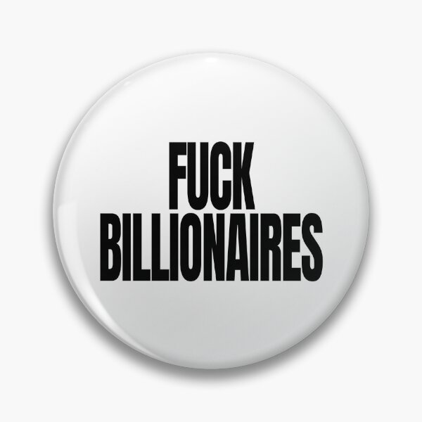 Item preview, Fuck Billionaires - Political Quote, Black and White designed and sold by CoolArtGeek.
