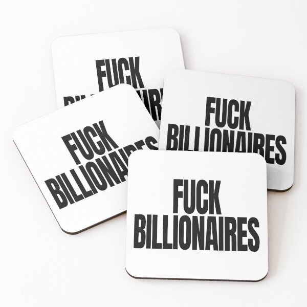 Item preview, Fuck Billionaires - Political Quote, Black and White designed and sold by CoolArtGeek.