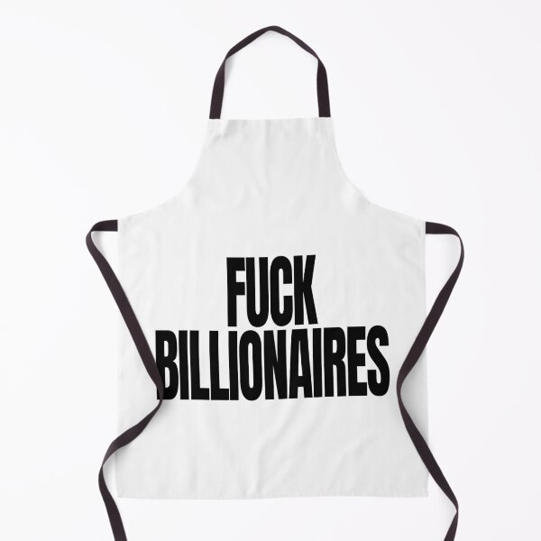 Item preview, Fuck Billionaires - Political Quote, Black and White designed and sold by CoolArtGeek.