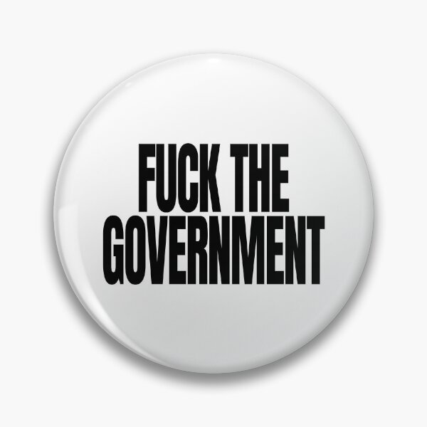 Item preview, Fuck the Government - Political Quote, Black and White designed and sold by CoolArtGeek.