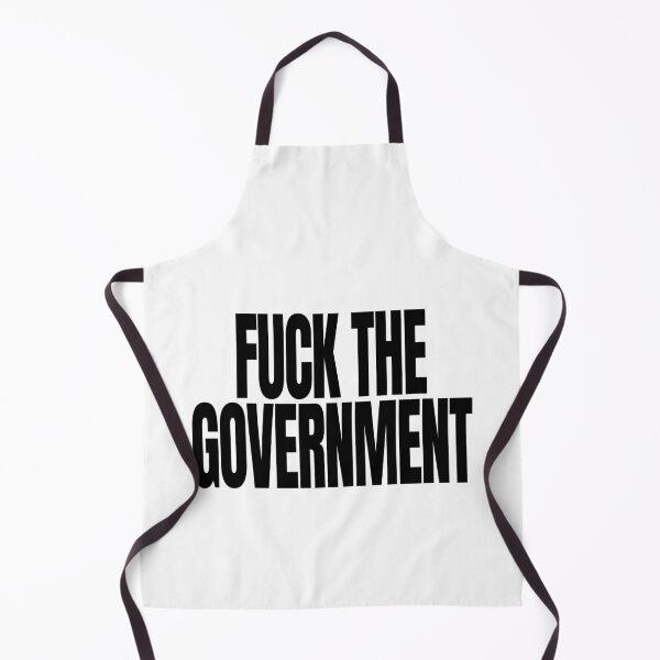 Item preview, Fuck the Government - Political Quote, Black and White designed and sold by CoolArtGeek.