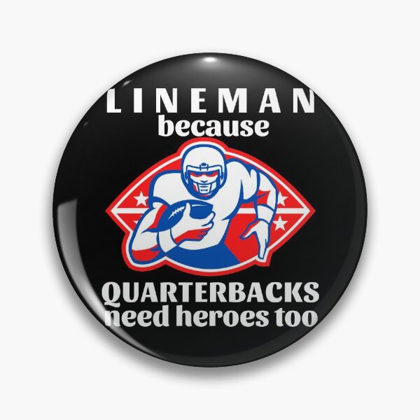 Item preview, Lineman Because Quarterbacks Need Heroes Too (White Text) - American Football designed and sold by CaitU.