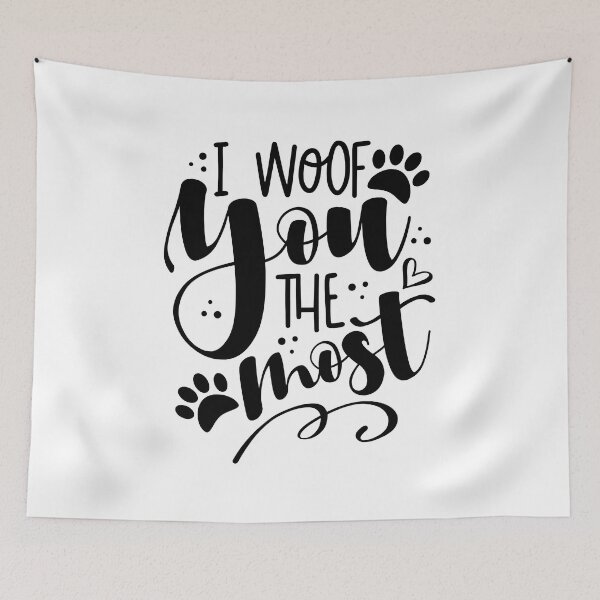 Item preview, I woof You The Most, I woof You, Woof designed and sold by graphic-genie.