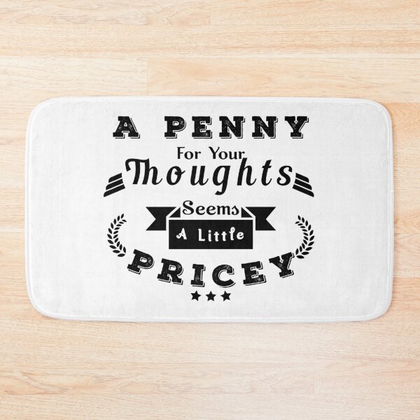 Item preview, A Penny For Your Thoughts Seems A Little Pricey designed and sold by Aymanerachif.