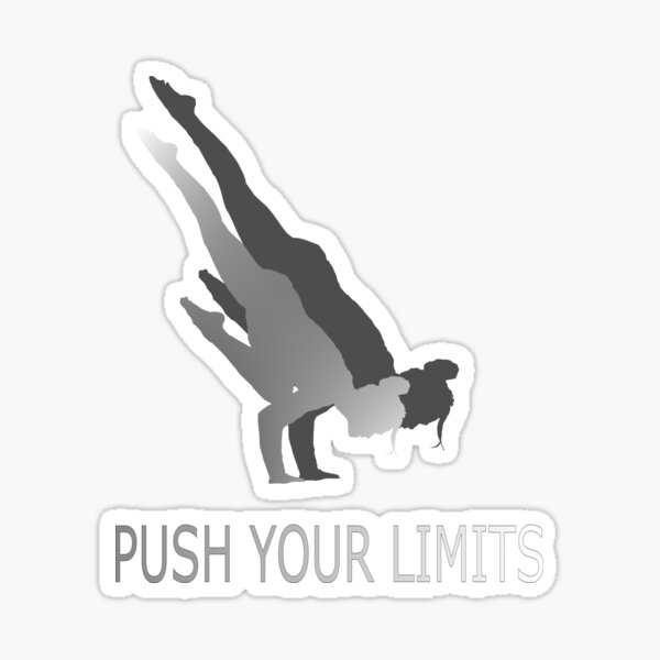 Push Your Limits Products Never Get Tired Sticker For Sale By Segedesing Redbubble 8577