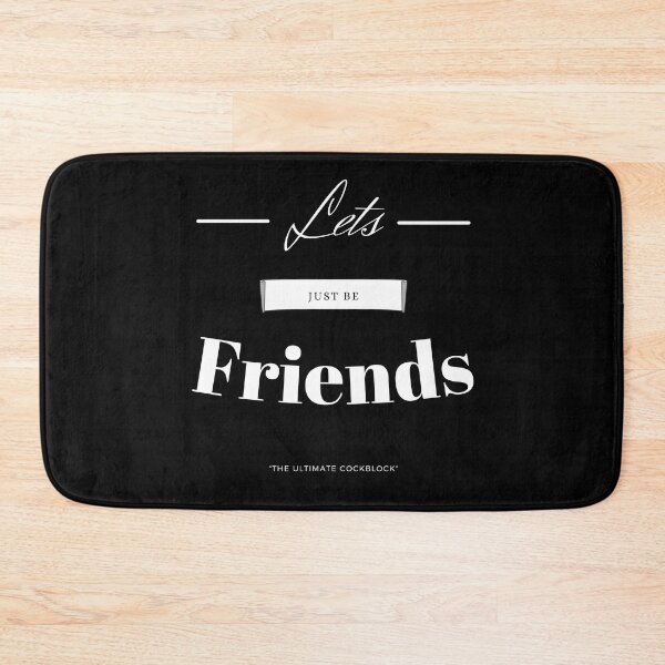 Item preview, Let's just be FRIENDS, the ultimate COCKBLOCK. designed and sold by Tiredmenphilo.