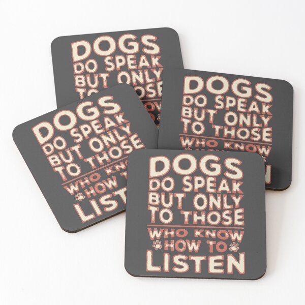 Item preview, Dogs Do Speak But Only To Those Who Know How To Listen designed and sold by csoDesign.