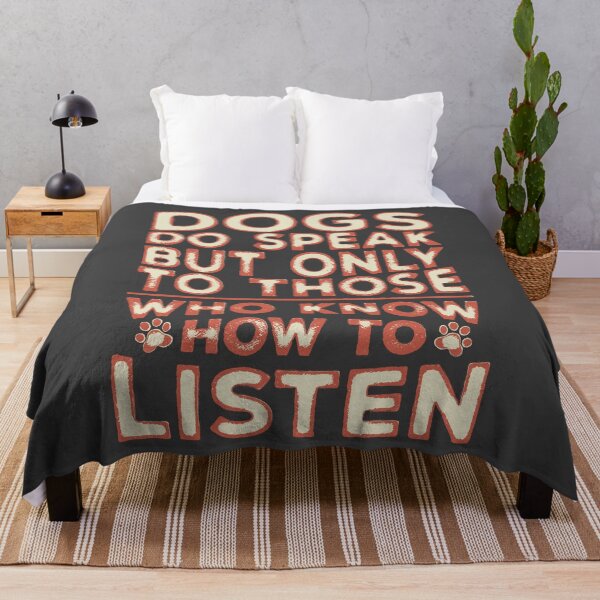 Item preview, Dogs Do Speak But Only To Those Who Know How To Listen designed and sold by csoDesign.