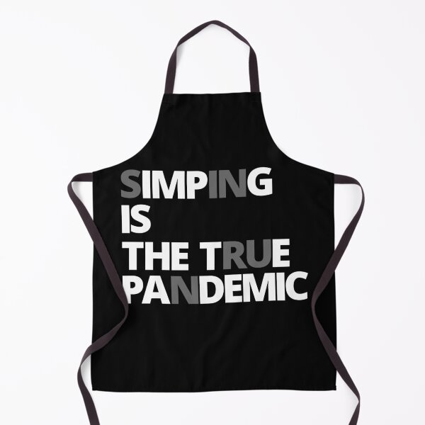 Item preview, SIMPING is the true pandemic. designed and sold by Tiredmenphilo.